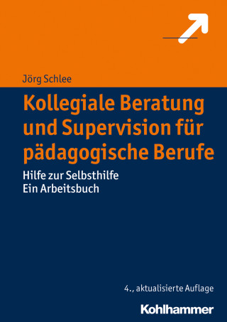 Jörg Schlee: Kollegiale Beratung und Supervision für pädagogische Berufe