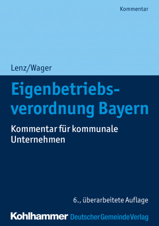 Ulrich Lenz, Monika Wager: Eigenbetriebsverordnung Bayern