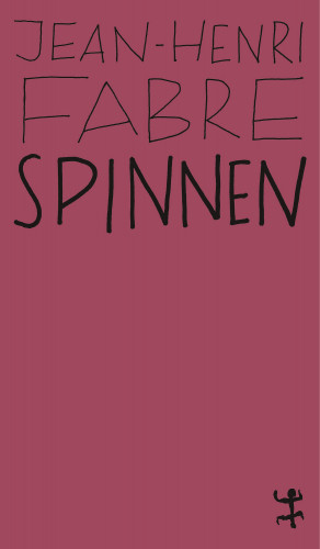 Jean-Henri Fabre: Spinnen