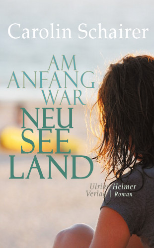 Carolin Schairer: Am Anfang war Neuseeland