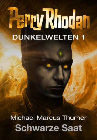 Michael Marcus Thurner: Dunkelwelten 1: Schwarze Saat