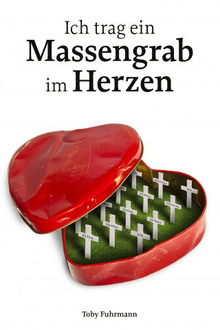 Toby Fuhrmann: Ich trag ein Massengrab im Herzen