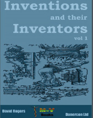 Dave Rogers: Inventions and their inventors 1750-1920