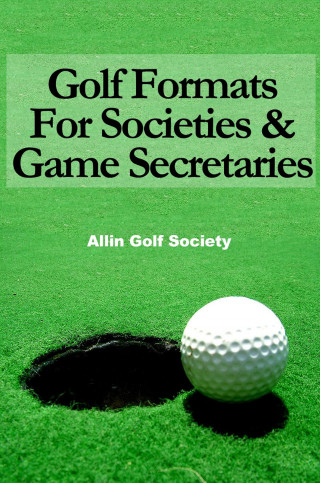 Alan Hyde: Golf Formats For Societies & Game Secretaries