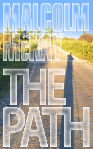 Malcolm McKay: The Path