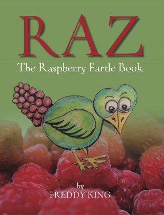 Freddy King: Raz - The Rasperry Fartle Book