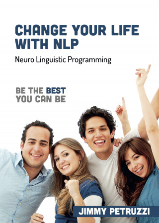 Jimmy Petruzzi: Change Your Life with NLP