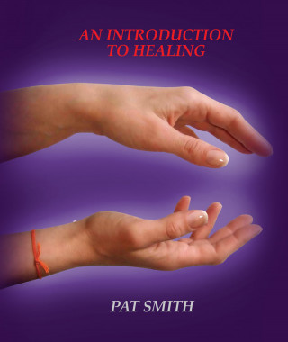 Pat Smith: A Introduction to spiritual healing