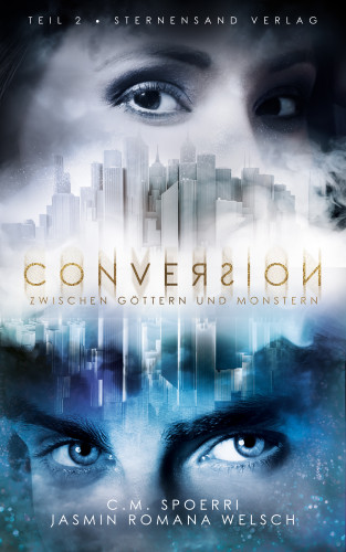 C. M. Spoerri, Jasmin Romana Welsch: Conversion (Band 2)