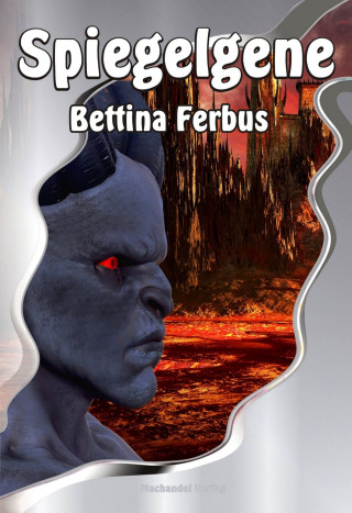 Bettina Ferbus: Spiegelgene