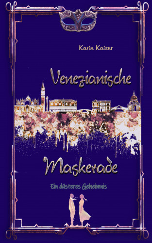 Karin Kaiser: Venezianische Maskerade