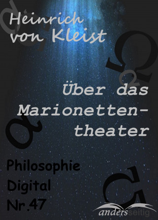 Heinrich von Kleist: Über das Marionettentheater