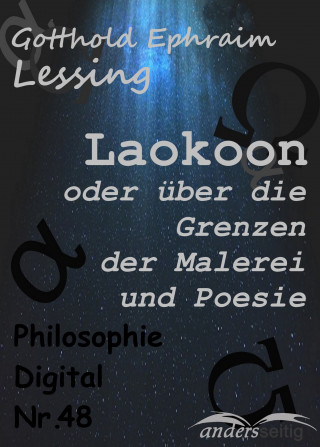Gotthold Ephraim Lessing: Laokoon oder über die Grenzen der Malerei und Poesie