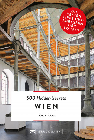 Tanja Paar: Bruckmann: 500 Hidden Secrets Wien