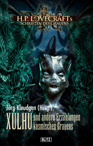 Jörg Kleudgen, Serhiy Krykun, Rainer Zuch, René Feldvoß, Ian Delacroix, Tobias Reckermann: Lovecrafts Schriften des Grauens 08: XULHU und andere Erzählungen kosmischen Grauens