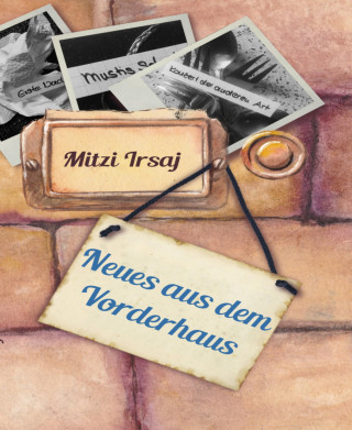 Mitzi Irsaj: Neues aus dem Vorderhaus