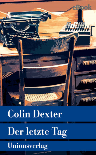 Colin Dexter: Der letzte Tag