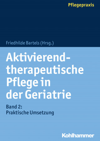 Aktivierend-therapeutische Pflege in der Geriatrie