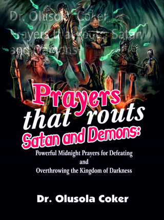 Dr. Olusola Coker: Prayers that routs Satan and Demons