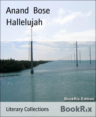 Anand Bose: Hallelujah