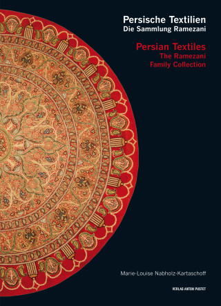 Marie-Louise Nabholz-Kartaschoff: Persische Textilien. Die Sammlung Ramezani