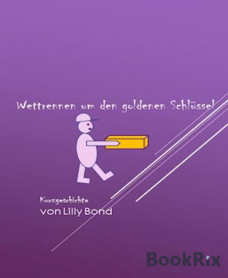 Lilly Bond: Wettrennen um den goldenen Schlüssel
