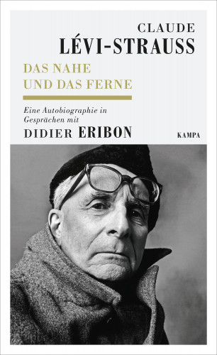 Claude Lévi-Strauss, Didier Eribon: Das Nahe und das Ferne