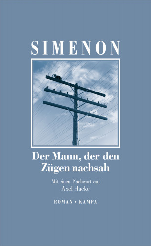Georges Simenon: Der Mann, der den Zügen nachsah
