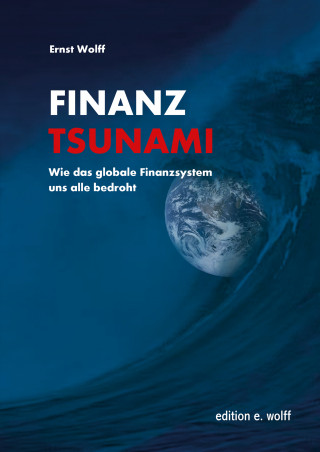 Ernst Wolff: Finanz-Tsunami