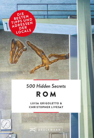 Luisa Grigoletto: Bruckmann: 500 Hidden Secrets Rom