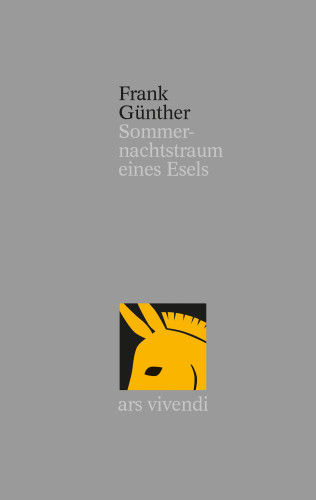 Frank Günther: Sommernachtstraum eines Esels