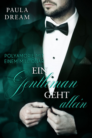 Paula Dream: Ein Gentleman geht allein (Polyamorie mit einem Millionär 2)