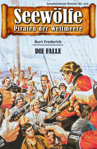 Burt Frederick: Seewölfe - Piraten der Weltmeere 515