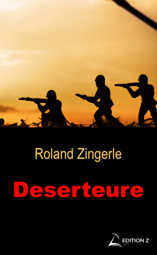 Roland Zingerle: Deserteure