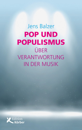 Jens Balzer: Pop und Populismus