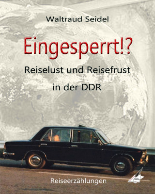 Waltraud Seidel: Eingesperrt!?