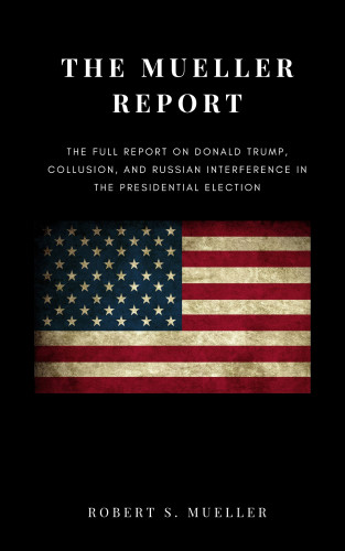 Robert S. Mueller: The Mueller Report