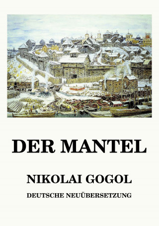 Nikolai Gogol: Der Mantel