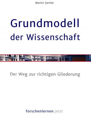 Martin Gertler: Grundmodell der Wissenschaft