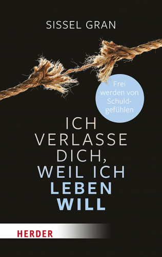 Sissel Gran: Ich verlasse dich, weil ich leben will