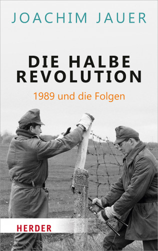 Joachim Jauer: Die halbe Revolution