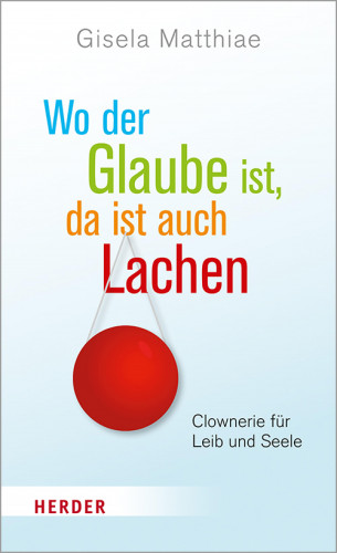 Gisela Matthiae: Wo der Glaube ist, da ist auch Lachen