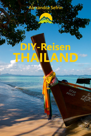 Alexandra Sefrin, Kiara Erhardt, Jürgen Erhardt: DIY-Reisen - Thailand