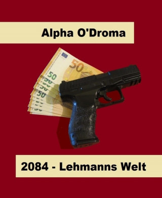 Alpha O'Droma: 2084