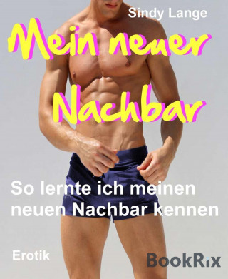 Sindy Lange: Mein neuer Nachbar