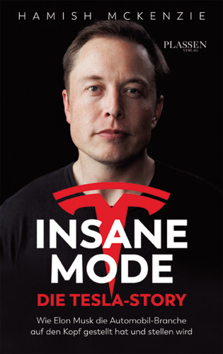 Hamish McKenzie: Insane Mode – Die Tesla-Story