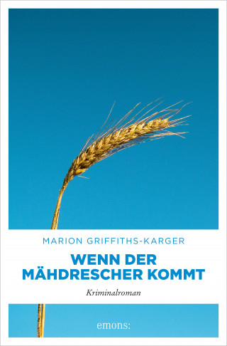 Marion Griffiths-Karger: Wenn der Mähdrescher kommt