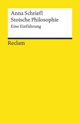 Anna Schriefl: Stoische Philosophie. Eine Einführung