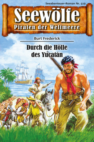 Burt Frederick: Seewölfe - Piraten der Weltmeere 519