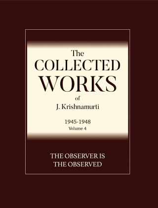J Krishnamurti: The Observer is The Observed